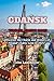 GDAŃSK TRAVEL GUIDE 2025
