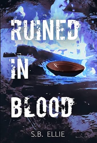 Ruined in Blood (The Sanctified Ruin Trilogy Book 1)