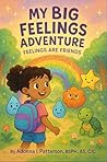 My Big Feelings Adventure  by Adonna Patterson