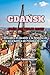 GDAŃSK GUÍA DE VIAJE 2025