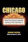 Chicago: With the Chicago Tribune Articles That Inspired It