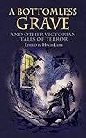 A Bottomless Grave: and Other Victorian Tales of Terror