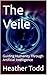 The Veile: Guiding Humanity...