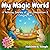 My Magic World: A relaxing ...
