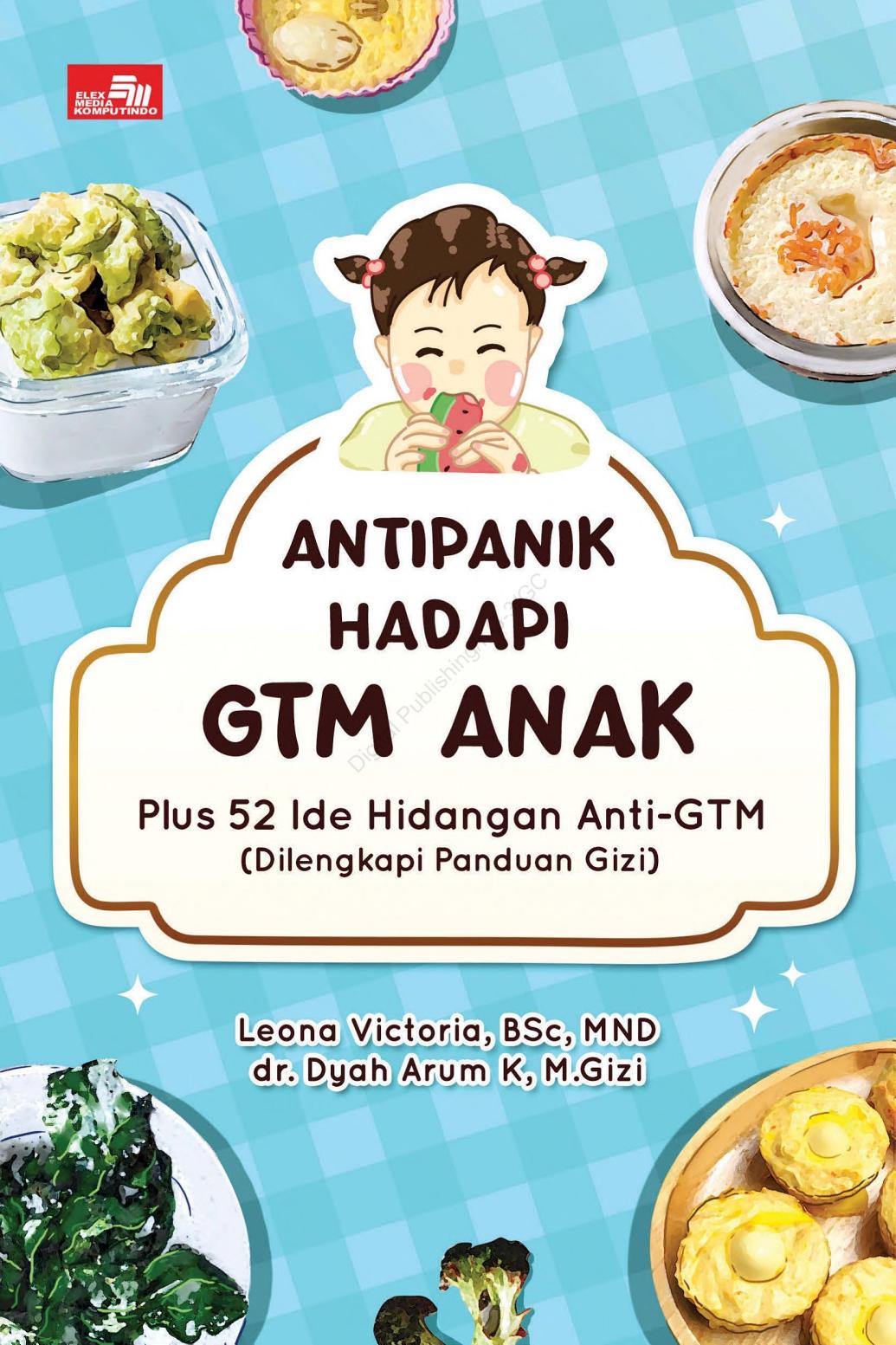 Antipanik Hadapi GTM Anak Plus 52 Ide Hidangan Anti-GTM