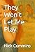 They Won’t Let Me Play