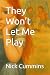 They Won’t Let Me Play by Nick Cummins