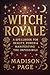 Witch Royale: A Spellbook f...
