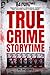 True Crime Storytime: 84 Unforgettable & Twisted True Crime Cases Throughout History That Haunted People For Decades (Decades of True Crime Stories)