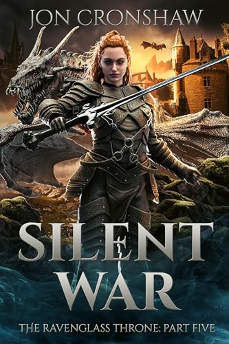 Silent War: Episode Five of the Nobledark Fantasy Serial (The Ravenglass Throne Book 5)