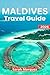 Maldives Travel Guide 2026:...
