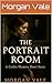 The Portrait Room : A Gothi...