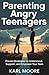 Parenting Angry Teenagers: ...
