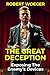 The Great Deception: Exposing The Enemy’s Devices