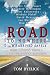 We Traveled the ROAD to NOWHERE and We arrived safely by Tom Byelick