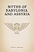Myths of Babylonia and Assy...