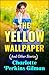 The Yellow Wallpaper and Other Stories