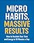 Micro Habits, Massive Resul...
