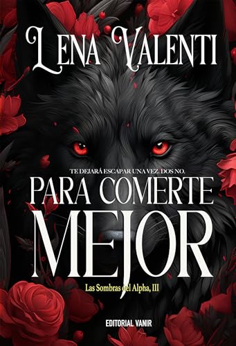 Para comerte mejor (Las sombras del Alpha, #3)