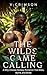 The Wilds Came Calling: A W...