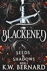 Blackened: Seeds and Shadows Book 2