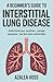 A Beginner’s Guide to Interstitial Lung Disease by Azalea voss