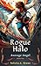 Rogue Halo by Felicity A. Green Rogue Halo by Felicity A. Green
