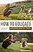 How to Educate Your Disobed...