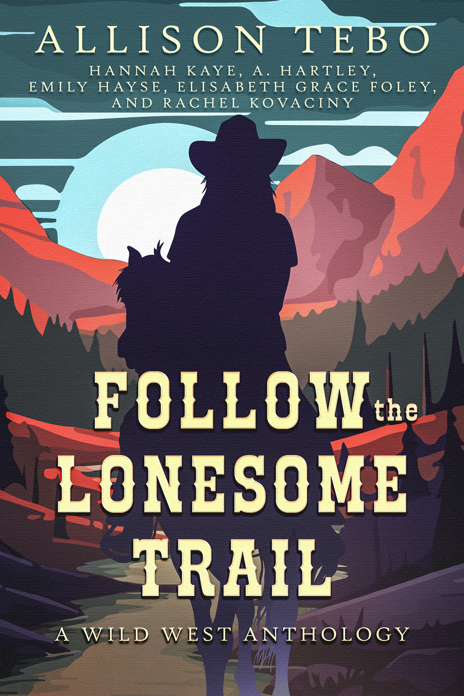 Follow the Lonesome Trail: A Wild West Anthology