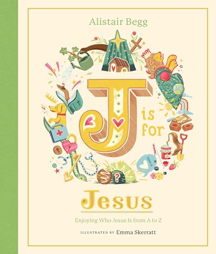J is for Jesus: Enjoying Who Jesus Is from A to Z (Hardcover)