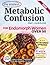 The Easiest Metabolic Confu...