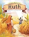 Jesus Moments: Ruth: Finding Jesus in the Story of Ruth (Gift for kids 4-7, illustrated Old Testament Bible story, learn how Ruth points to Jesus)