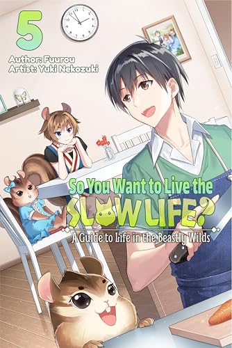 So You Want to Live the Slow Life? A Guide to Life in the Beastly Wilds, Vol. 5 (Kindle Edition)