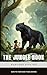 The Jungle Book: Rudyard Ki...