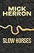 Slow Horses (Slough House, #1)