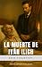 La muerte de Iván Ilich by Leo Tolstoy La muerte de Iván Ilich by Leo Tolstoy