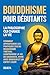 Bouddhisme pour Débutants: ...