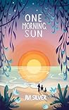 One Morning Sun (Sãoni Cycle Book, #3) One Morning Sun (Sãoni Cycle Book, #3)