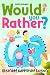 Would You Rather? Ultimate ...