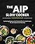 The AIP Slow Cooker Cookboo...