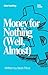 Money for Nothing (Well, Al...