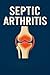 Septic Arthritis : Septic a...