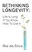 Rethinking Longevity: Life ...