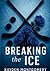 Breaking the Ice (Shattered Ice, #1)