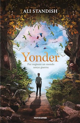 Yonder. Per sognare un mondo senza guerra (Italian Edition)