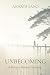 Unbecoming: A Return Beyond...