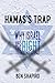 Hamas's Trap: Why Israel Ha...