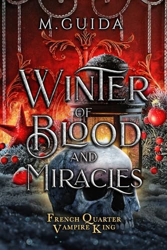 Winter of Blood and Miracles (French Quarter Vampire King #4)