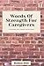 Words of Strength for Caregivers by Robin Dill