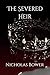 The Severed Heir by Nicholas Bower